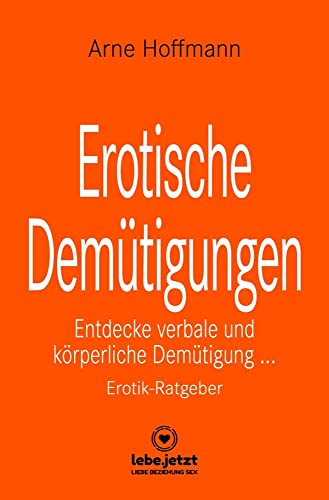 Erotische Demütigungen | Erotischer Ratgeber: Entdecke verbale und körperliche Demütigung ... von Blue Panther Books