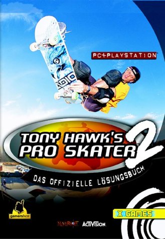 Tony Hawk's Pro Skater . Das offizielle Lösungsbuch (X-Games) von Markt+Technik