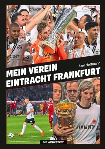 Mein Verein Eintracht Frankfurt Mein Verein Eintracht Frankfurt von Die Werkstatt GmbH