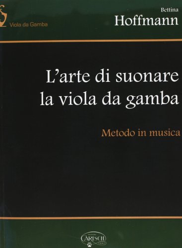L'Arte Di Suonare La Viola Da Gamba: Metodo in Musica
