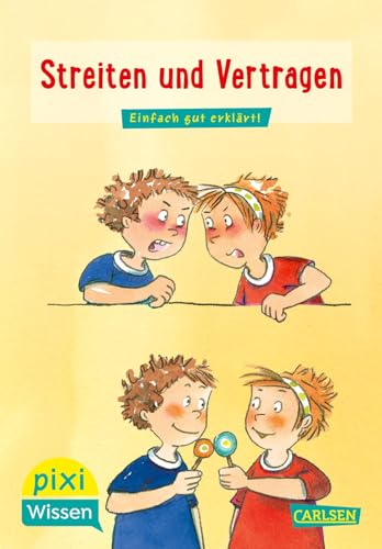 Pixi Wissen 24: Streiten und Vertragen: Einfach gut erklärt! (24)