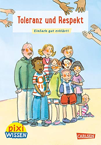Pixi Wissen 35: VE 5: Toleranz und Respekt: Einfach gut erklärt! | Allgemeinwissen für Grundschulkinder. (35) von Carlsen Verlag GmbH