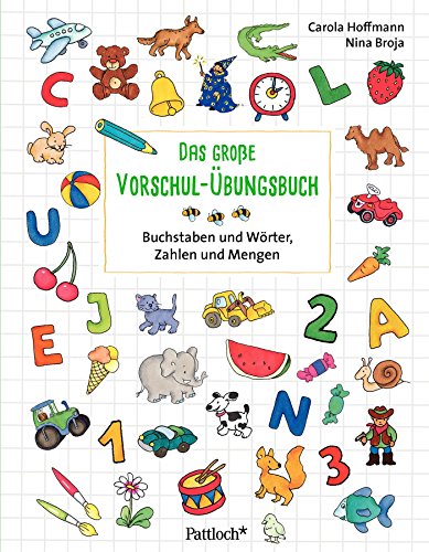 Das große Vorschul-Übungsbuch: Buchstaben und Wörter, Zahlen und Mengen