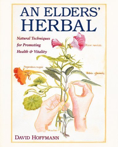 An Elder's Herbal: Natural Techniques for Promoting Health & Vitality: Natural Techniques for Health and Vitality (Healing Arts Press S.)