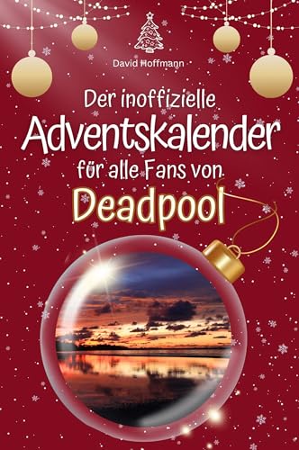 Der inoffizielle Adventskalender für alle Fans von Deadpool - 2024 von FlipFlop