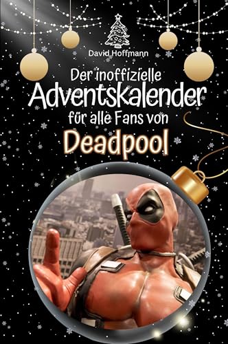 Der inoffizielle Adventskalender für alle Fans von Deadpool - Hochwertige Hardcover-Ausgabe - das perfekte Geschenk 2024 von FlipFlop