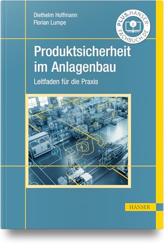 Produktsicherheit im Anlagenbau: Leitfaden für die Praxis Produktsicherheit im Anlagenbau: Leitfaden für die Praxis von Carl Hanser Verlag GmbH & Co. KG