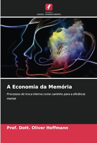 A Economia da Memória: Processos de troca interna como caminho para a eficiência mental