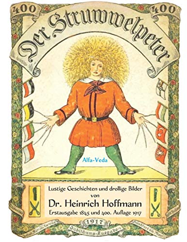 Der Struwwelpeter: Lustige Geschichten und drollige Bilder – Erstausgabe 1845 und 400. Auflage 1917 (Klassiker für Bewusstseinsbezogene Bildung, Band 2)