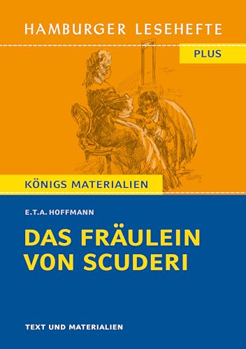 Das Fräulein von Scuderi: Erzählung aus dem Zeitalter Ludwigs des Vierzehnten. Hamburger Leseheft plus Königs Materialien (Hamburger Lesehefte PLUS)