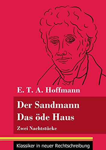 Der Sandmann / Das öde Haus: Zwei Nachtstücke (Band 101, Klassiker in neuer Rechtschreibung)