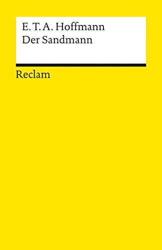 Der Sandmann. Textausgabe mit Literaturhinweisen und Nachwort: Hoffmann, E. T. A. - Deutsch-Lektüre, Deutsche Klassiker der Literatur - 230 Der Sandmann. Textausgabe mit Literaturhinweisen und Nachwort: Hoffmann, E. T. A. - Deutsch-Lektüre, Deutsche Klassiker der Literatur - 230