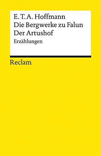 Die Bergwerke zu Falun. Der Artushof. Erzählungen: Hoffmann, E. T. A. – Deutsch-Lektüre, Deutsche Klassiker der Literatur – 14078 (Reclams Universal-Bibliothek)