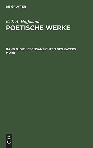 Die Lebensansichten des Katers Murr (E. T. A. Hoffmann: Poetische Werke)