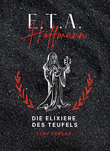 E.T.A. Hoffmann: Die Elixiere des Teufels. Vollständige Neuausgabe E.T.A. Hoffmann: Die Elixiere des Teufels. Vollständige Neuausgabe von BOD IMPRINT 1 (SINGLE OR GROUP