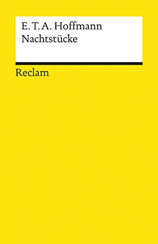 Nachtstücke: Hoffmann, E. T. A. – Deutsch-Lektüre, Deutsche Klassiker der Literatur (Reclams Universal-Bibliothek)