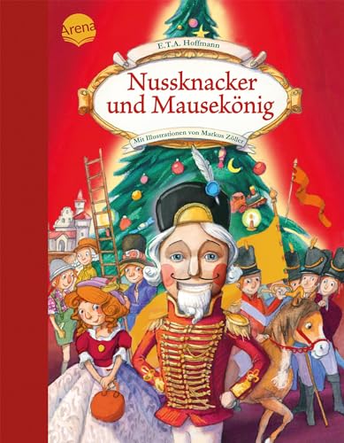 Nussknacker und Mausekönig: Der Klassiker zu Weihnachten als Bilderbuch für Kinder ab 4 Jahren Nussknacker und Mausekönig: Der Klassiker zu Weihnachten als Bilderbuch für Kinder ab 4 Jahren