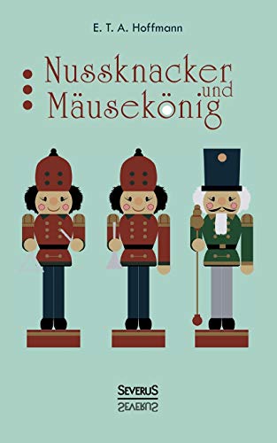 Nussknacker und Mausekönig: Weihnachtsmärchen