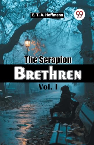 The Serapion Brethren Vol. I The Serapion Brethren Vol. I von Double 9 Books