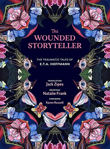 The Wounded Storyteller: The Traumatic Tales of E. T. A. Hoffmann von Yale University Press