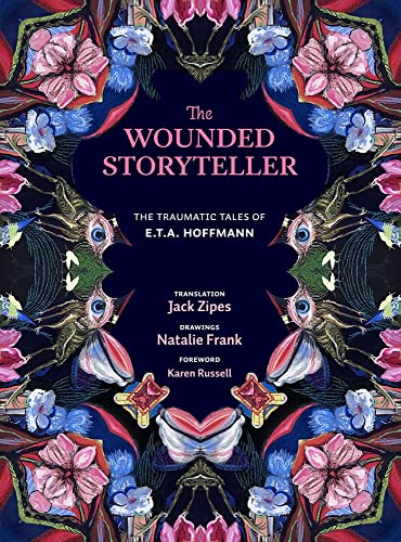 The Wounded Storyteller - The Traumatic Tales of E. T. A. Hoffmann The Wounded Storyteller - The Traumatic Tales of E. T. A. Hoffmann von Yale University Press