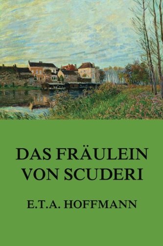 Das Fräulein von Scuderi von Jazzybee Verlag