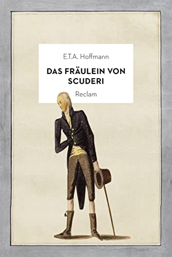 Das Fräulein von Scuderi: Erzählung aus dem Zeitalter Ludwig des Vierzehnten. Jubiläumsausgabe