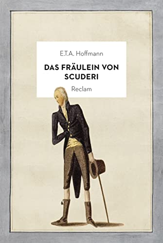 Das Fräulein von Scuderi: Erzählung aus dem Zeitalter Ludwig des Vierzehnten. Jubiläumsausgabe Das Fräulein von Scuderi: Erzählung aus dem Zeitalter Ludwig des Vierzehnten. Jubiläumsausgabe von Reclam Philipp Jun.