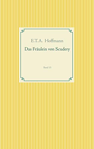 Das Fräulein von Scudery: Band 15 (Taschenbuch-Literatur-Klassiker)