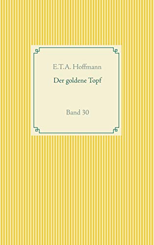 Der goldene Topf: Band 30 (Taschenbuch-Literatur-Klassiker) von Books on Demand