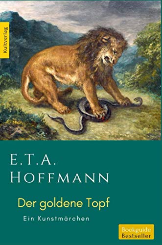Der goldne Topf: Hoffmanns goldener Topf von Kultverlag Klassik