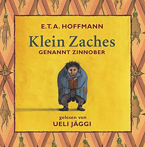 Klein Zaches genannt Zinnober: Ein Märchen Klein Zaches genannt Zinnober: Ein Märchen