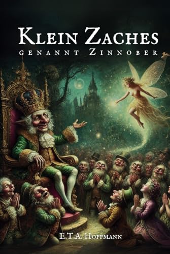 Klein Zaches genannt Zinnober: Originalausgabe Klein Zaches genannt Zinnober: Originalausgabe von Independently published