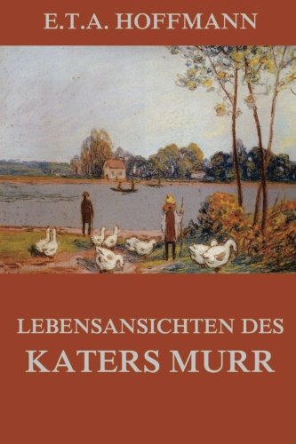 Lebensansichten des Katers Murr Lebensansichten des Katers Murr