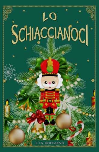 Lo Schiaccianoci: Una Favola di Natale Lo Schiaccianoci: Una Favola di Natale von Independently published