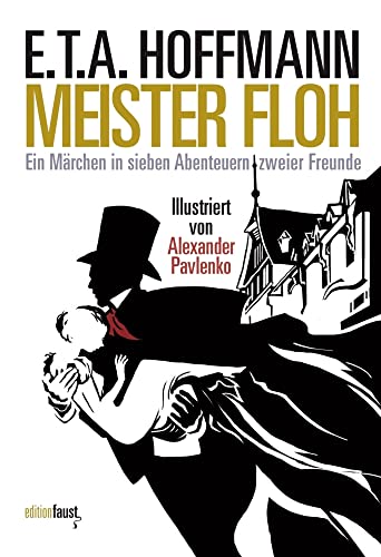 Meister Floh. Ein Märchen in sieben Abenteuern zweier Freunde: Mit Illustrationen von Alexander Pavlenko Meister Floh. Ein Märchen in sieben Abenteuern zweier Freunde: Mit Illustrationen von Alexander Pavlenko von edition faust