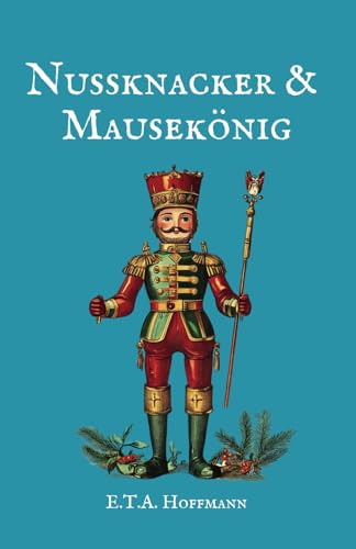Nussknacker und Mausekönig: Originalausgabe Nussknacker und Mausekönig: Originalausgabe von Independently published