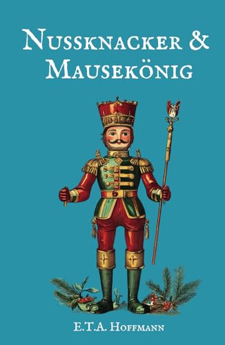 Nussknacker und Mausekönig: Originalausgabe Nussknacker und Mausekönig: Originalausgabe von Independently published