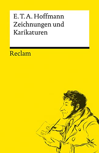 Zeichnungen und Karikaturen: Hoffmann, E.T.A. – Beispiele des zeichnerischen Talents des Literaten – 14240 (Reclams Universal-Bibliothek) von Reclam Philipp Jun.