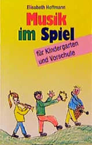 Musik im Spiel, Bd.1, Für Kindergarten und Vorschule