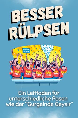 Besser rülpsen: Ein Leitfaden für unterschiedliche Posen wie der “Gurgelnde Geysir” von FlipFlop