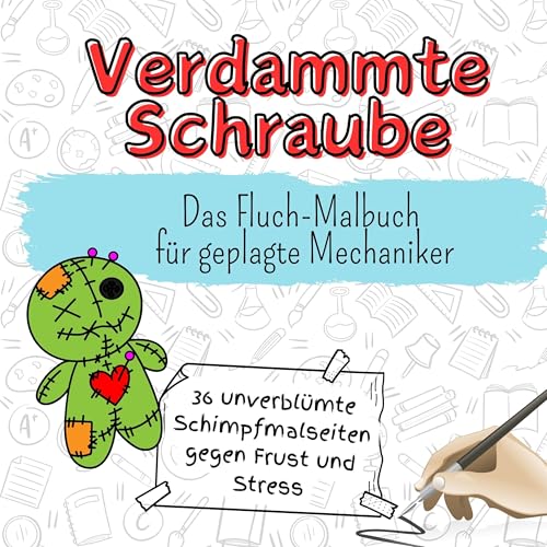 Verdammte Schraube - 36 unverblümte Schimpfmalseiten gegen Frust und Stress: Das Fluch-Malbuch für geplagte Mechaniker von FlipFlop