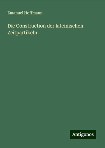 Die Construction der lateinischen Zeitpartikeln