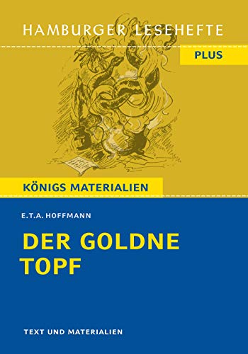 Der goldne Topf von E.T.A. Hoffmann (Textausgabe): Hamburger Lesehefte Plus Königs Materialien