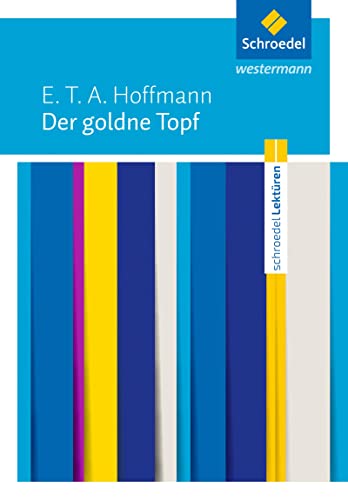 Schroedel Lektüren: E.T.A. Hoffmann: Der goldne Topf Textausgabe von Schroedel Verlag GmbH