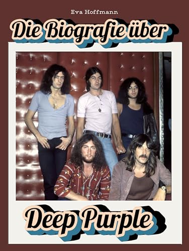 Die Biografie über Deep Purple: Komplett in Farbe von FlipFlop