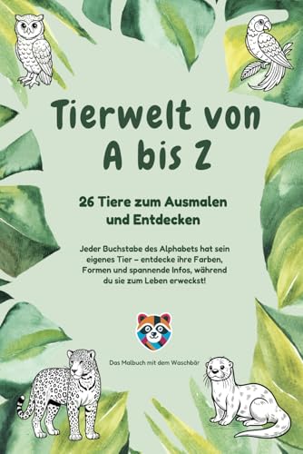 Tierwelt von A bis Z: 26 Tiere zum Ausmalen und Entdecken