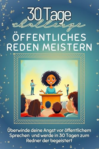 Öffentliches Reden meistern - Das perfekte Geschenk für Weihnachten und Geburtstag und jeden Anlass: Überwinde deine Angst vor öffentlichem Sprechen und werde in 30 Tagen zum Redner, der begeistert von FlipFlop
