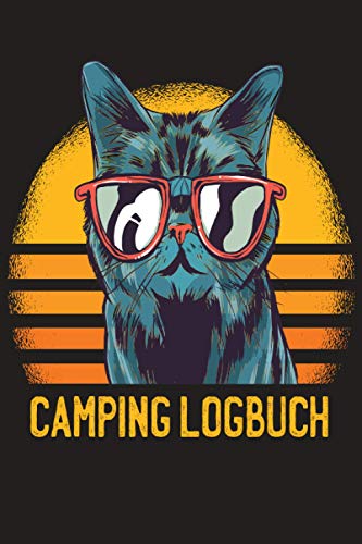 Camping Logbuch: Liebevoll gestaltetes Camping Logbuch Reisetagebuch - Für Camper ein schönes Tagebuch Journal Zelt Caravan Notizbuch Erlebnisbuch / Mietze Katze mit Brille
