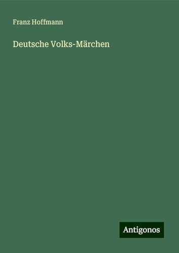 Deutsche Volks-Märchen von Antigonos Verlag